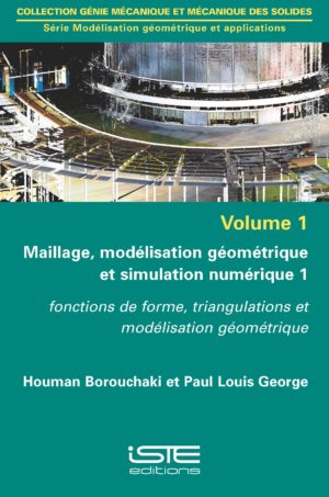 Maillage, modélisation géométrique et simulation numérique 1