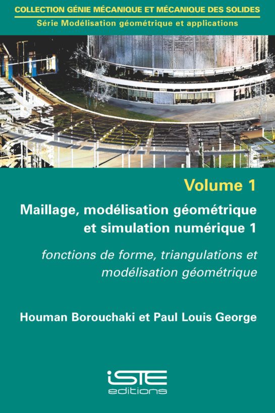 Maillage, modélisation géométrique et simulation numérique 1