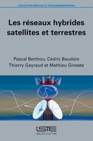 Les réseaux hybrides satellites et terrestres