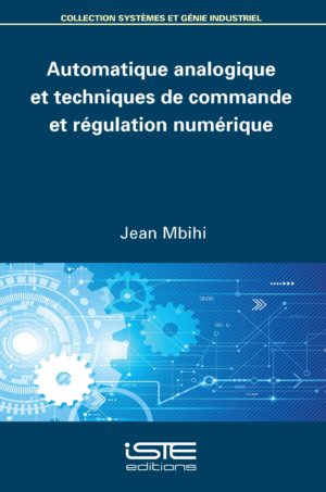 Automatique analogique et techniques de commande et régulation numérique