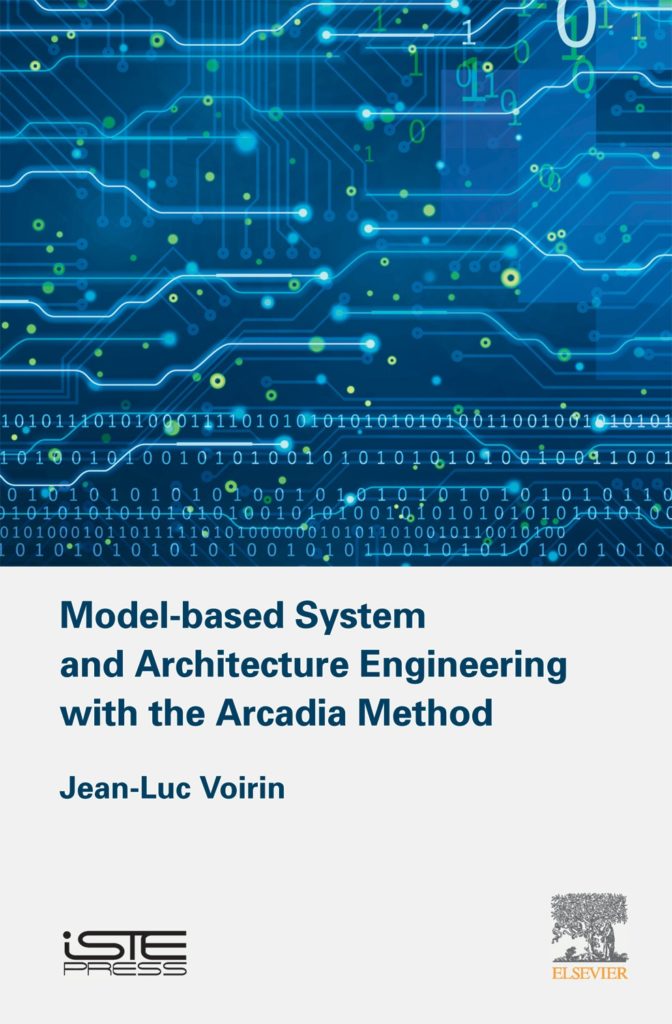 Model-based System and Architecture Engineering with the Arcadia Method ...