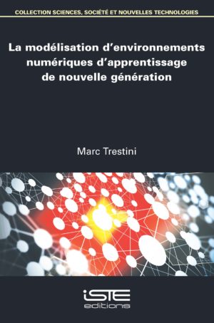 La modélisation d’environnements numériques d’apprentissage de nouvelle génération