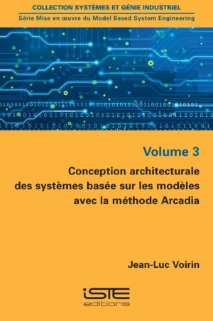 Conception architecturale des systèmes basée sur les modèles avec la méthode Arcadia iste group