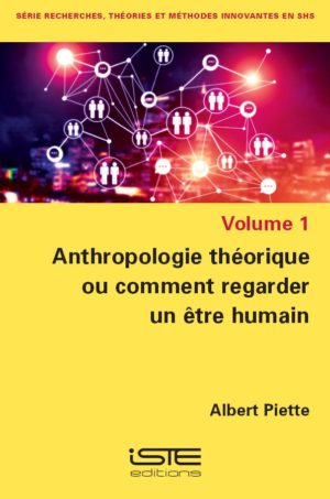 Anthropologie théorique ou comment regarder un être humain