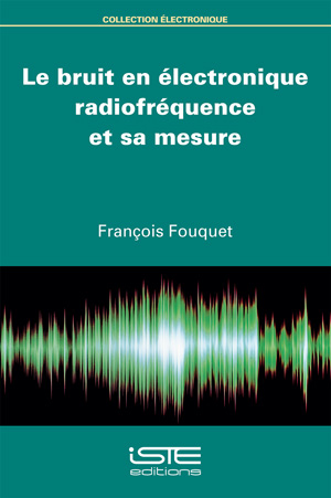 Le bruit en électronique radiofréquence et sa mesure
