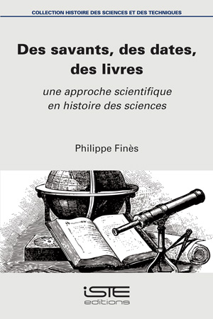Des savants, des dates, des livres - Philippe Finès