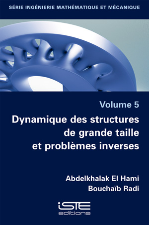 Ouvrage Dynamique des structures de grande taille - Abdelkhalak El Hami et Bouchaïb Radi