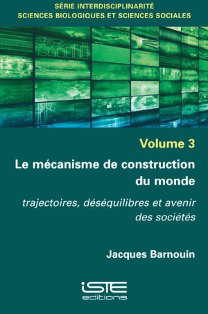 Le mécanisme de construction du monde - Jacques Barnouin