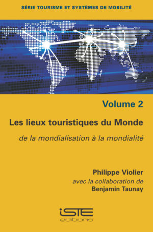 Ouvrage Les lieux touristiques du Monde - Philippe Violier