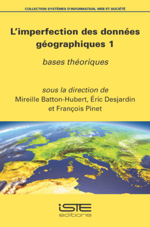 L'imperfection des données géographiques - Batton-Hubert, Éric Desjardin et François Pinet