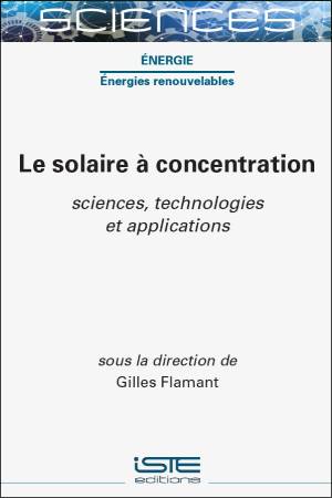 Livre scientifique - Le solaire à concentration - Encyclopédie SCIENCES