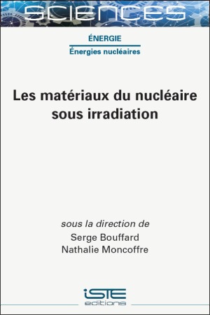 Livre scientifique - Les matériaux du nucléaire sous irradiation