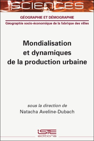 Livre scientifique - Mondialisation et dynamiques de la production urbaine