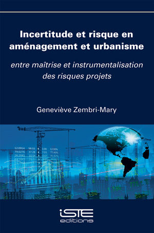Livre Incertitude et risque en aménagement et urbanisme - Geneviève Zembri-Mary