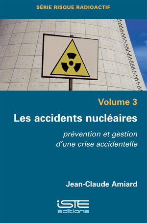 Les accidents nucléaires - Jean-Claude Amiard