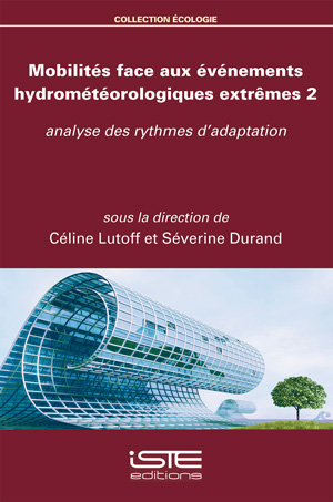 Livre scientifique - Mobilités face aux événements hydrométéorologiques extrêmes 2 - Céline Lutoff et Séverine Durand
