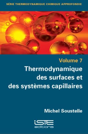 Livre scientifique - Thermodynamique des surfaces et des systèmes capillaires - Michel Soustelle