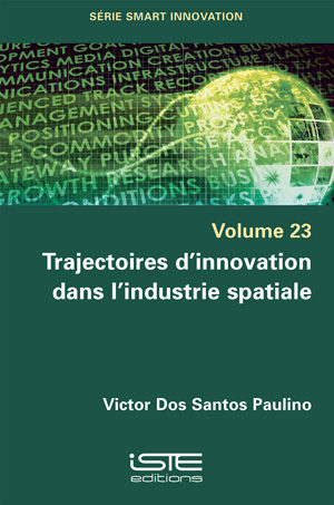 Livre scientifique - Trajectoires d’innovation dans l’industrie spatiale - Victor Dos Santos Paulino