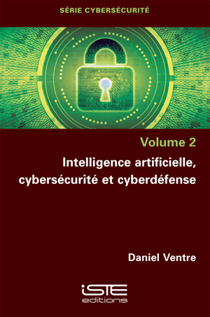 Intelligence artificielle, cybersécurité et cyberdéfense