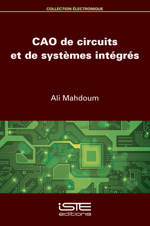 Livre CAO de circuits et de systèmes intégrés - Ali Mahdoum