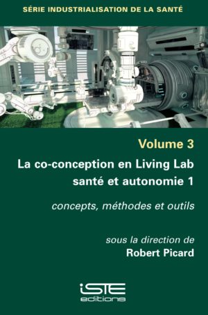 La co-conception en Living Lab santé et autonomie 1 - Robert Picard