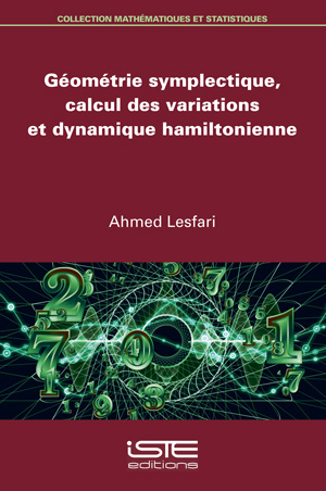 Livre scientifique - Géométrie symplectique, calcul des variations et dynamique hamiltonienne - Ahmed Lesfari