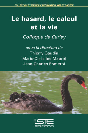 Livre scientifique - Le hasard, le calcul et la vie - Colloque de Cerisy - Thierry Gaudin, Marie-Christine Maurel et Jean-Charles Pomerol