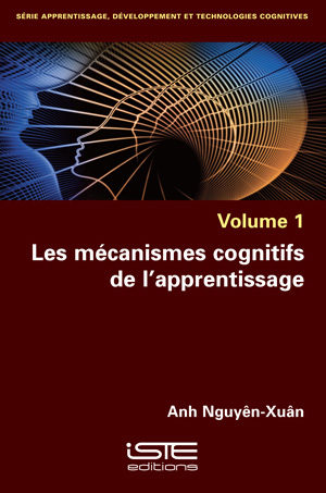 Livre scientifique - Les mécanismes cognitifs de l'apprentissage - Anh Nguyên-Xuân