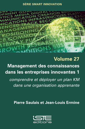 Livre scientifique - Management des connaissances dans les entreprises innovantes 1 - Pierre Saulais et Jean-Louis Ermine