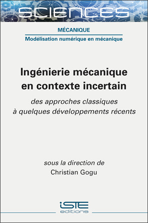 Livre scientifique - Ingénierie mécanique en contexte incertain - Christian Gogu