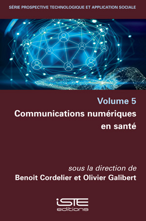 Livre scientifique - Communications numériques en santé - Benoit Cordelier, Olivier Galibert