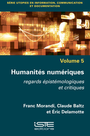 Livre scientifique - Humanités numériques - Franc Morandi, Claude Baltz, Éric Delamotte