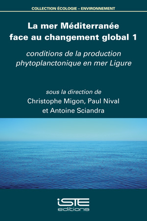 Livre scientifique - La mer Méditerranée face au changement global 1 - Christophe Migon, Paul Nival, Antoine Sciandra