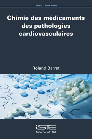 Livre scientifique - Chimie des médicaments de pathologies cardiovasculaires - Roland Barret