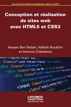 Livre scientifique - Conception et réalisation de sites web avec HTML5 et CSS3 - Hassen Ben Rebah, Hafedh Boukthir et Antoine Chédebois