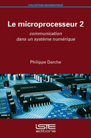 Livre scientifique - Le microprocesseur 2 - Philippe Darche