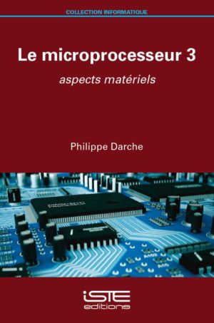 Livre scientifique - Le microprocesseur 3 - Philippe Darche