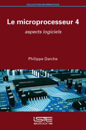 Livre scientifique - Le microprocesseur 4 - Philippe Darche