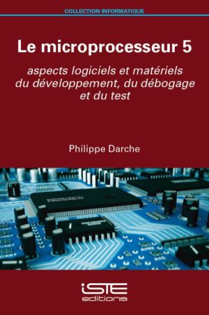 Livre scientifique - Le microprocesseur 5 - Philippe Darche