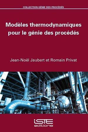 Livre scientifique - Modèles thermodynamiques pour le génie des procédés - Jean-Noël Jaubert et Romain Privat