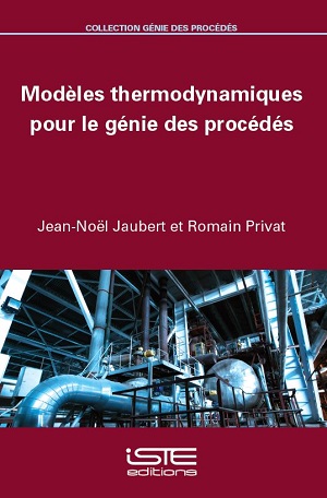 Livre scientifique - Modèles thermodynamiques pour le génie des procédés - Jean-Noël Jaubert et Romain Privat