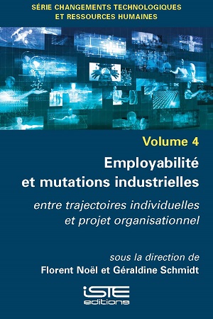 Livre scientifique - Employabilité et mutations industrielles - Florent Noël, Géraldine Schmidt
