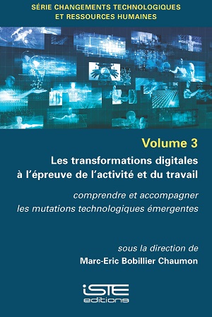 Livre scientifique - Les transformations digitales à l'épreuve de l'activité et du travail - Marc-Eric Bobillier Chaumon