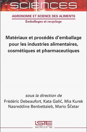 Livre scientifique - Matériaux et procédés d'emballage pour les industries alimentaires, cosmétiques et pharmaceutiques - Encyclopédie SCIENCES