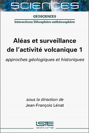 Livre scientifique - Aléas et surveillance de l’activité volcanique 1 - Encyclopédie SCIENCES