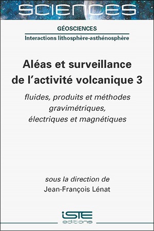 Livre scientifique - Aléas et surveillance de l’activité volcanique 3 - Encyclopédie SCIENCES