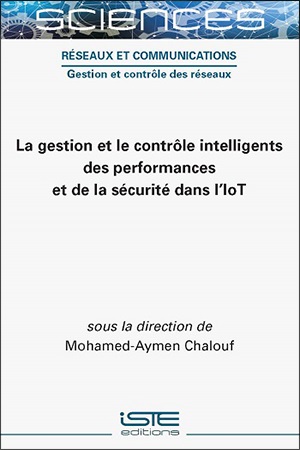 Livre scientifique - La gestion et le contrôle intelligents des performances et de la sécurité dans l’IoT - Encyclopédie SCIENCES