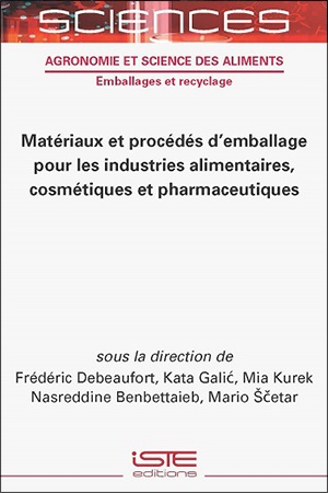 Livre scientifique - Matériaux et procédés d’emballage pour les industries alimentaires, cosmétiques et pharmaceutiques - Encyclopédie SCIENCES