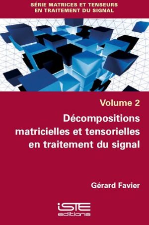 Livre scientifique - Décompositions matricielles et tensorielles en traitement du signal