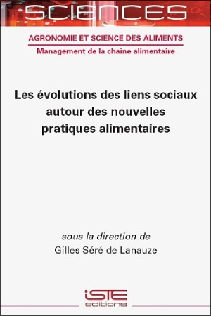Livre scientifique - Les évolutions des liens sociaux autour des nouvelles pratiques alimentaires - Encyclopédie SCIENCES